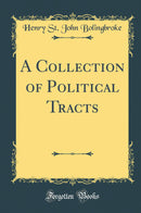 A Collection of Political Tracts (Classic Reprint)