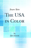 The USA in Color (Classic Reprint)
