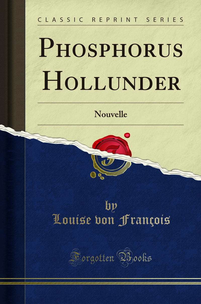 Phosphorus Hollunder: Nouvelle (Classic Reprint)