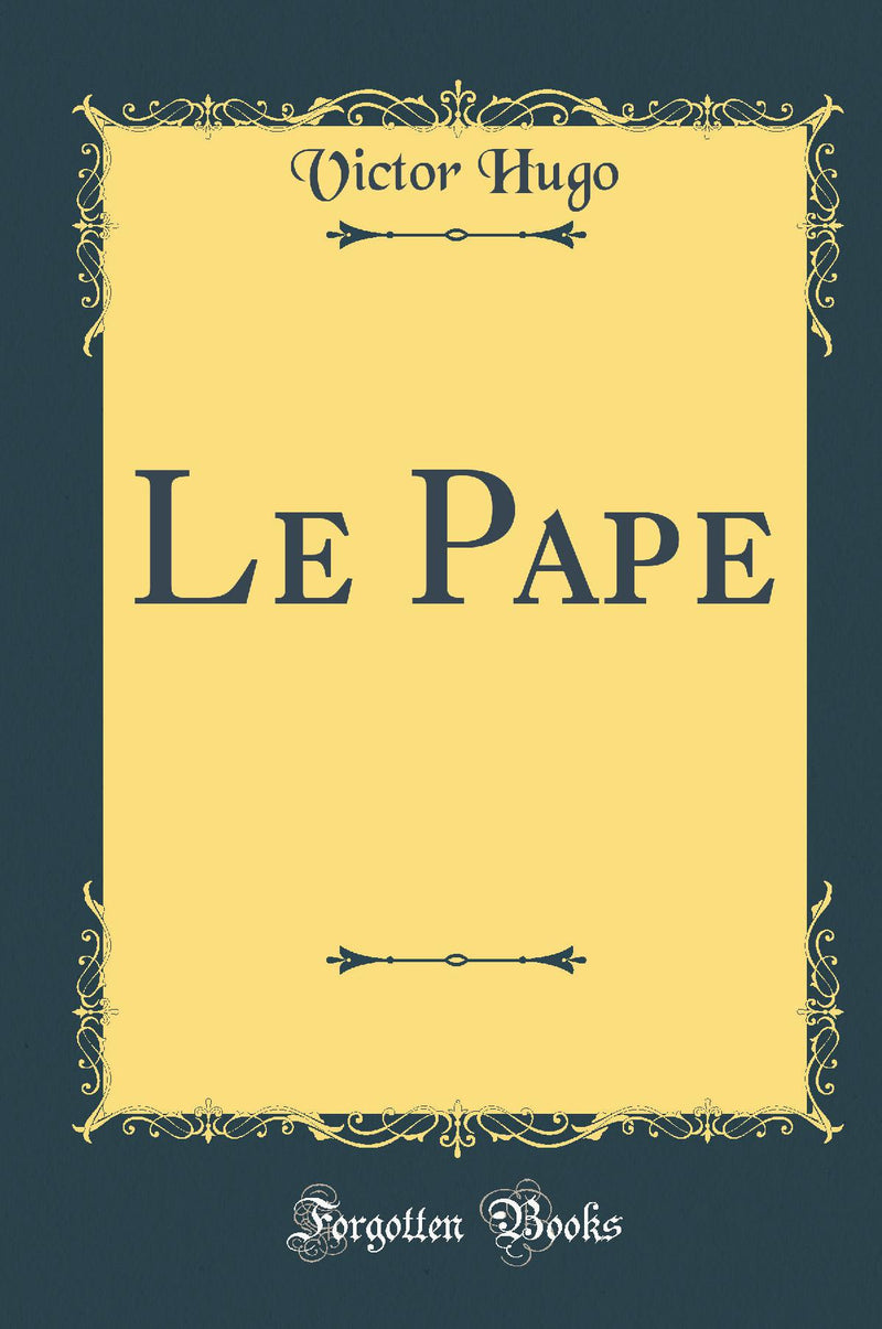 Le Pape (Classic Reprint)