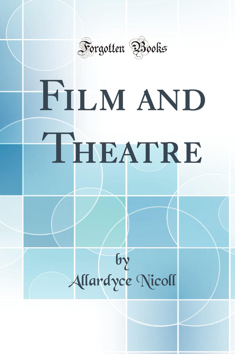 Film and Theatre (Classic Reprint)