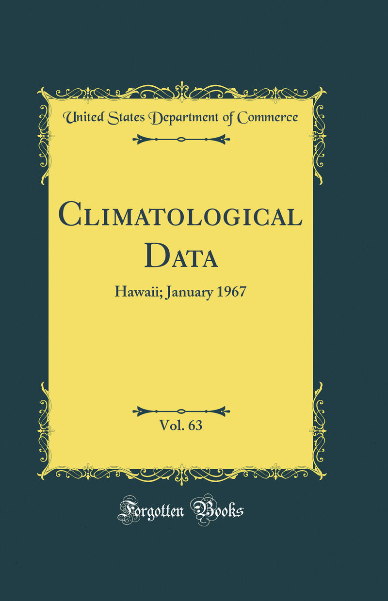 Climatological Data, Vol. 63: Hawaii; January 1967 (Classic Reprint)