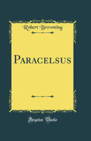 Paracelsus (Classic Reprint)