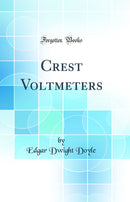 Crest Voltmeters (Classic Reprint)