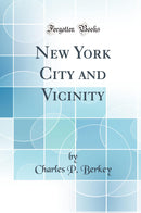 New York City and Vicinity (Classic Reprint)