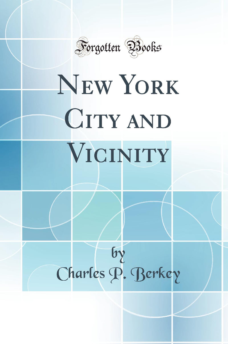 New York City and Vicinity (Classic Reprint)