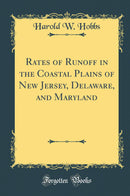 Rates of Runoff in the Coastal Plains of New Jersey, Delaware, and Maryland (Classic Reprint)
