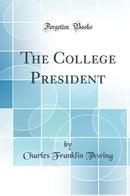 The College President (Classic Reprint)