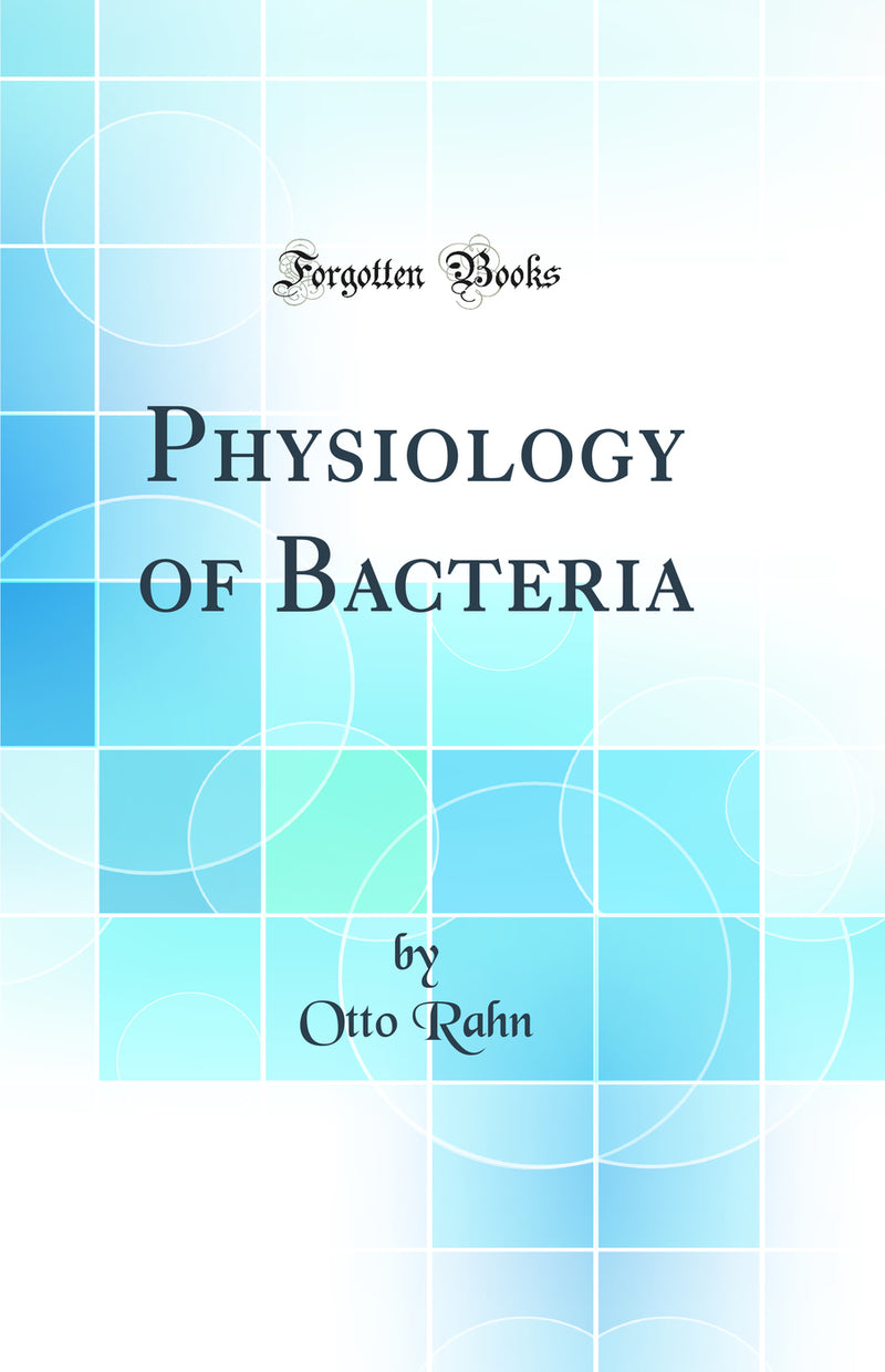 Physiology of Bacteria (Classic Reprint)