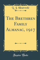 The Brethren Family Almanac, 1917 (Classic Reprint)