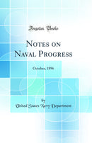 Notes on Naval Progress: October, 1896 (Classic Reprint)