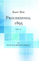 Proceedings, 1895: Parts 1-2 (Classic Reprint)