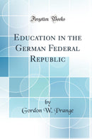 Education in the German Federal Republic (Classic Reprint)