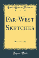 Far-West Sketches (Classic Reprint)