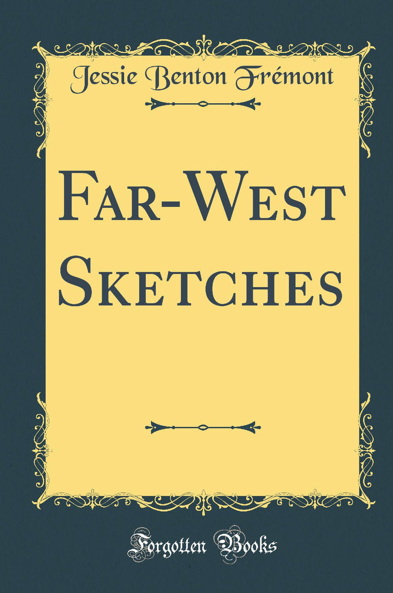Far-West Sketches (Classic Reprint)
