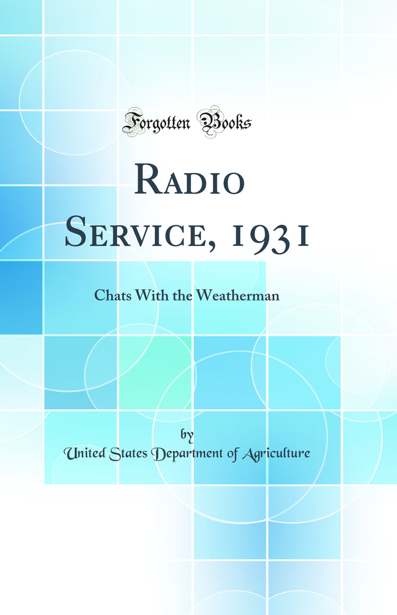Radio Service, 1931: Chats With the Weatherman (Classic Reprint)