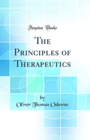 The Principles of Therapeutics (Classic Reprint)