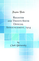 Register and Twenty-Sixth Official Announcement, 1914 (Classic Reprint)