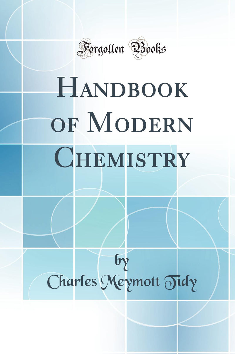 Handbook of Modern Chemistry (Classic Reprint)