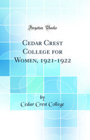 Cedar Crest College for Women, 1921-1922 (Classic Reprint)
