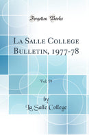 La Salle College Bulletin, 1977-78, Vol. 59 (Classic Reprint)