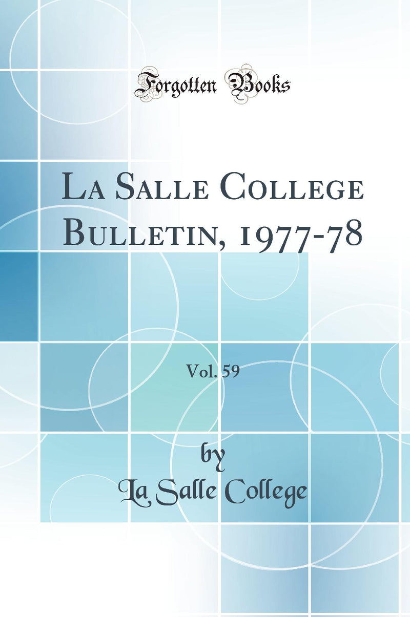 La Salle College Bulletin, 1977-78, Vol. 59 (Classic Reprint)