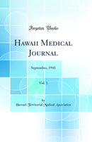 Hawaii Medical Journal, Vol. 1: September, 1941 (Classic Reprint)