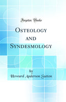 Osteology and Syndesmology (Classic Reprint)