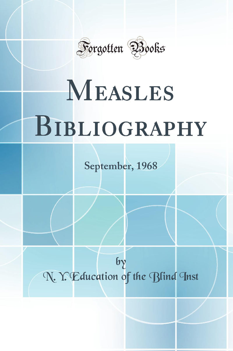 Measles Bibliography: September, 1968 (Classic Reprint)