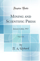 Mining and Scientific Press, Vol. 114: January to July, 1917 (Classic Reprint)