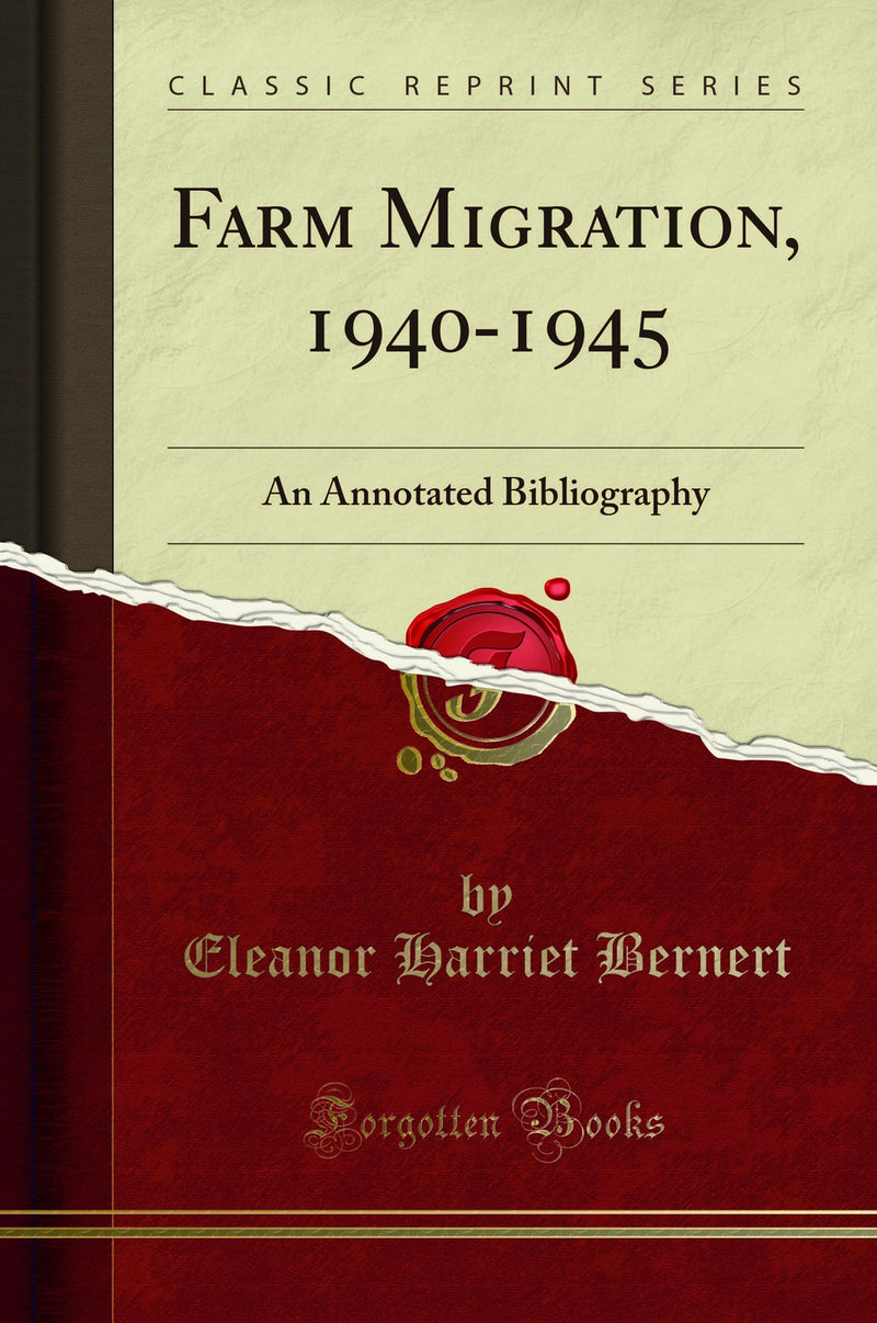 Farm Migration, 1940-1945: An Annotated Bibliography (Classic Reprint)