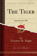 The Tiger, Vol. 10: September 20, 1907 (Classic Reprint)