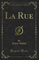 La Rue (Classic Reprint)
