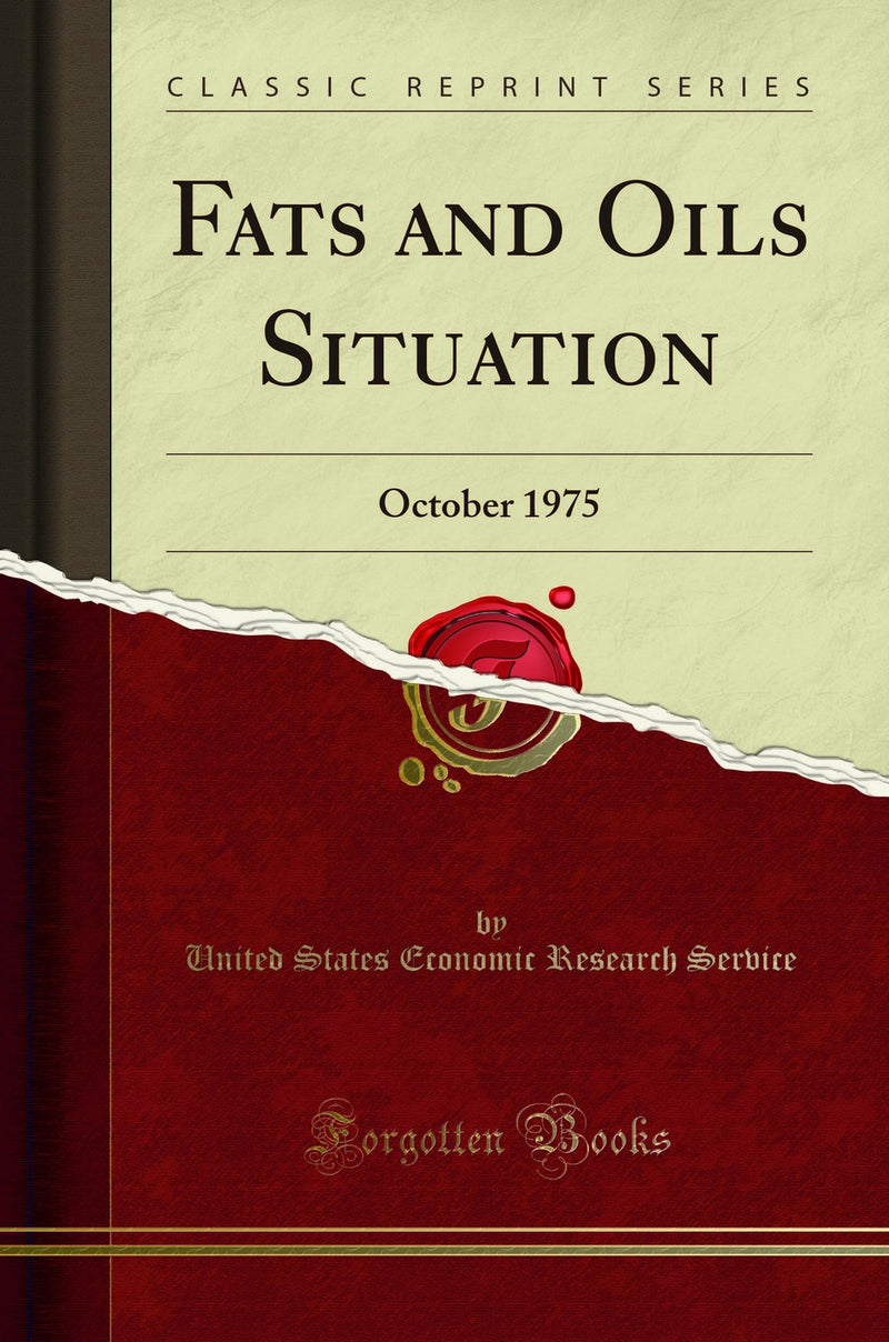 Fats and Oils Situation: October 1975 (Classic Reprint)