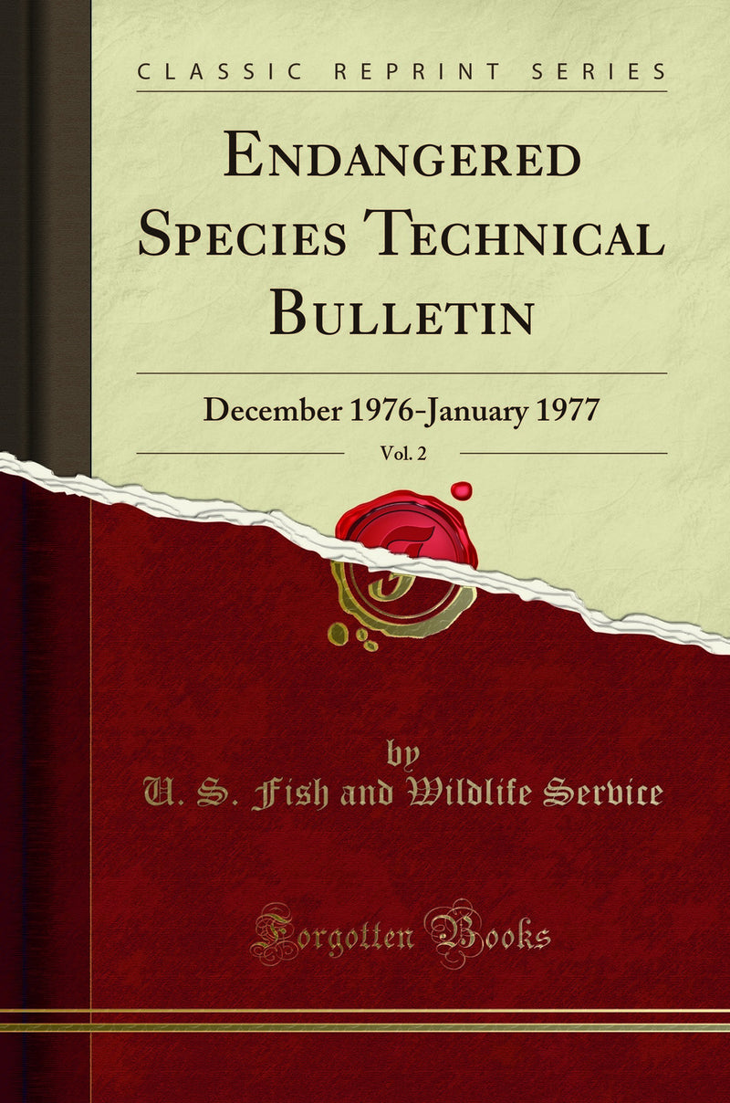 Endangered Species Technical Bulletin, Vol. 2: December 1976-January 1977 (Classic Reprint)