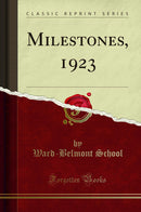 Milestones, 1923 (Classic Reprint)