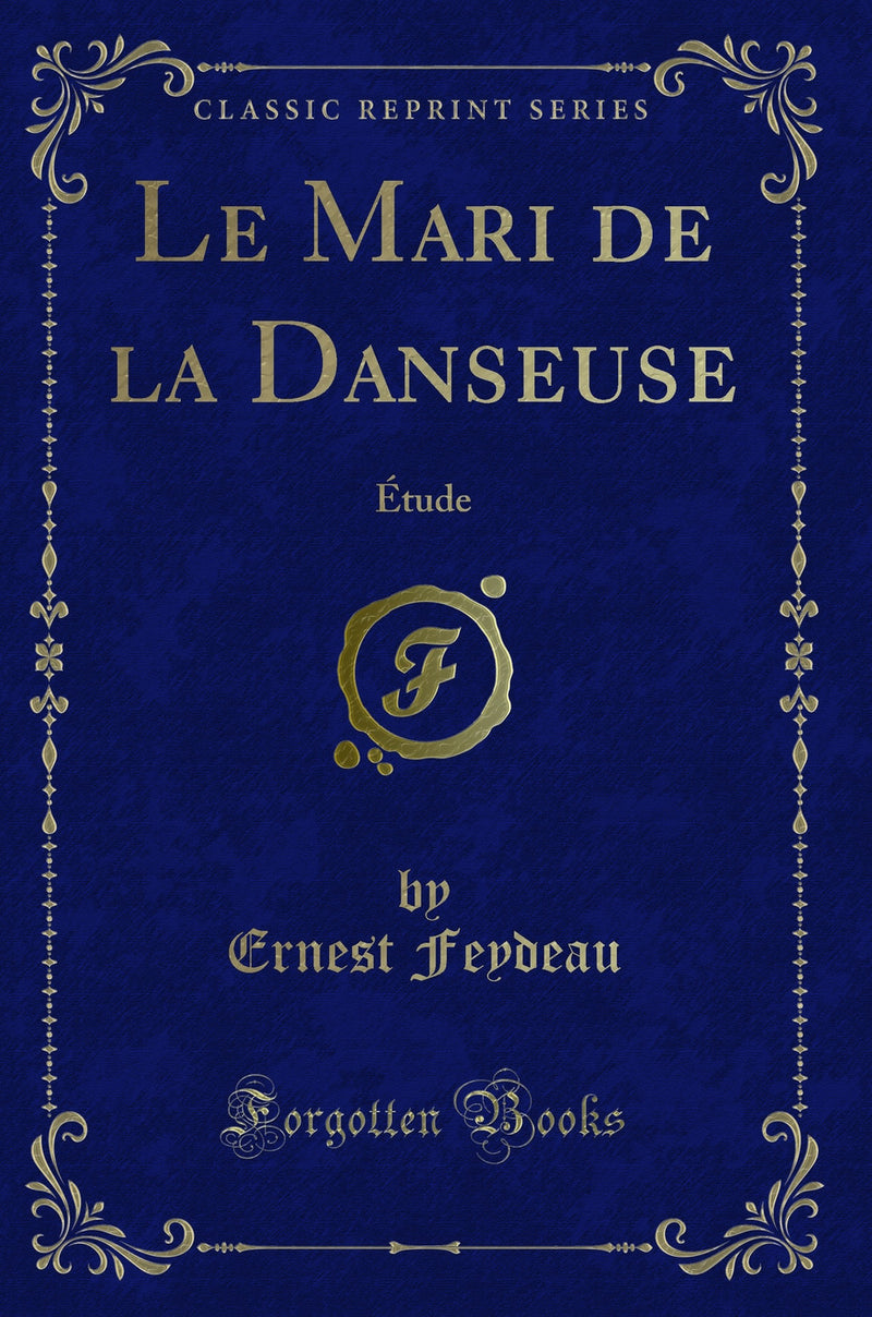 Le Mari de la Danseuse: Étude (Classic Reprint)
