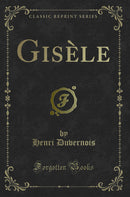 Gisèle (Classic Reprint)