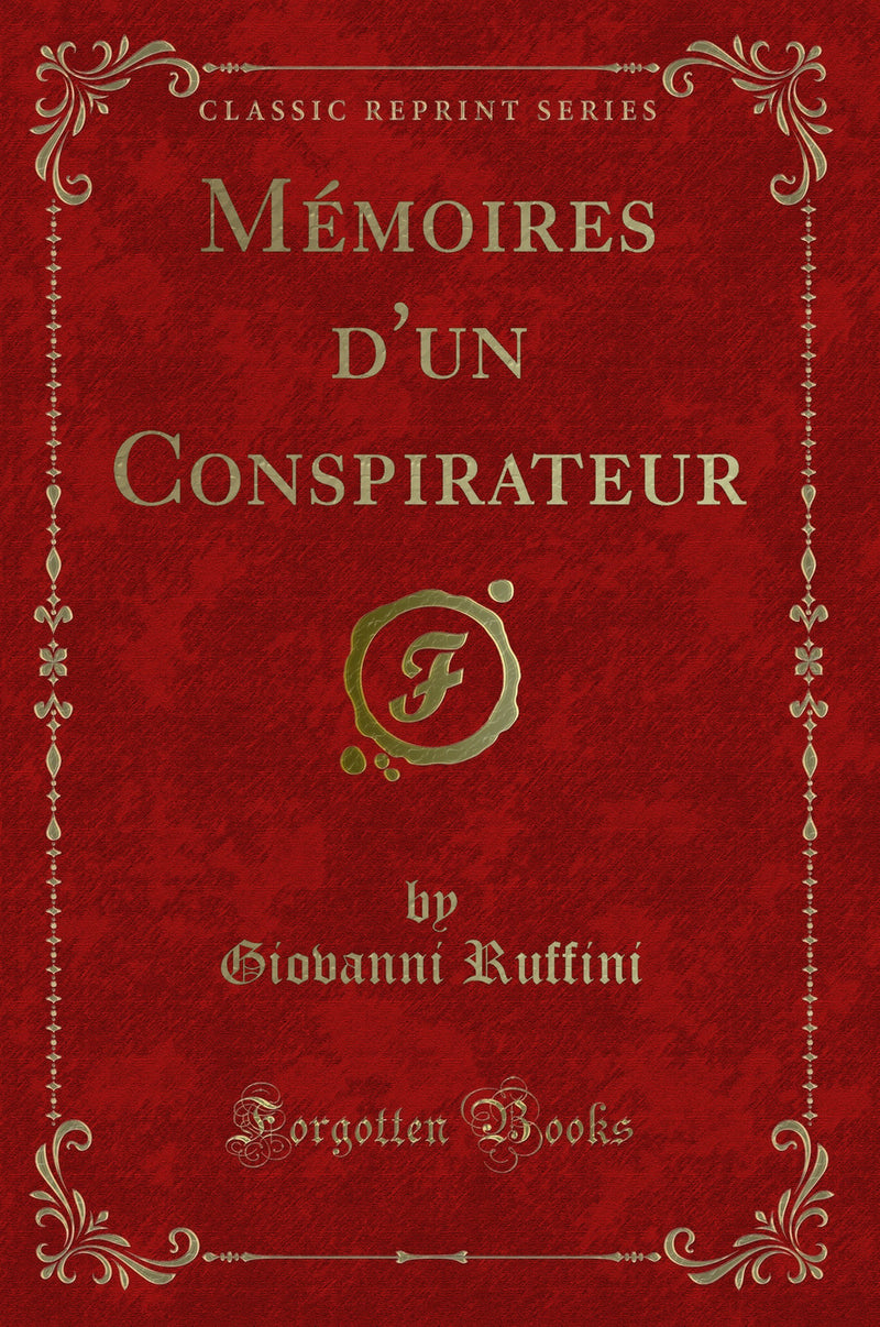 Mémoires d''un Conspirateur (Classic Reprint)