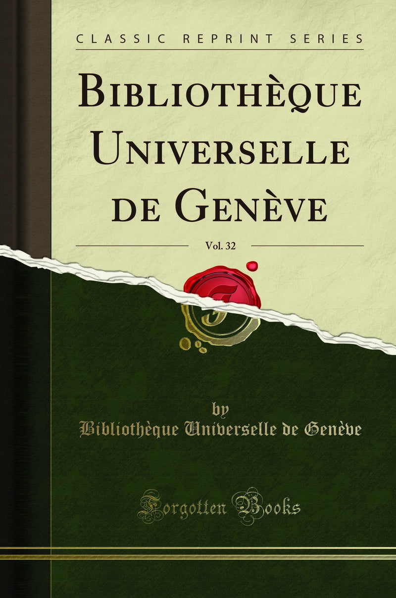 Bibliothèque Universelle de Genève, Vol. 32 (Classic Reprint)