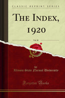 The Index, 1920, Vol. 30 (Classic Reprint)