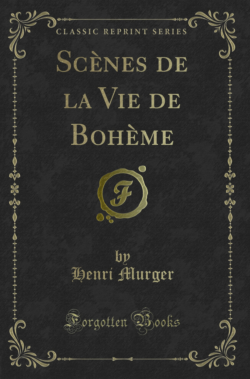 Scènes de la Vie de Bohème (Classic Reprint)