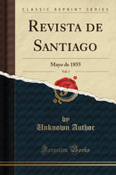 Revista de Santiago, Vol. 1: Mayo de 1855 (Classic Reprint)