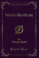 Mont-Revêche (Classic Reprint)