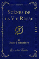 Scènes de la Vie Russe (Classic Reprint)