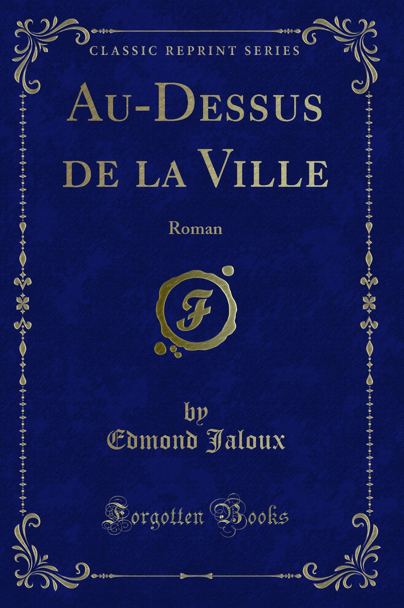 Au-Dessus de la Ville: Roman (Classic Reprint)
