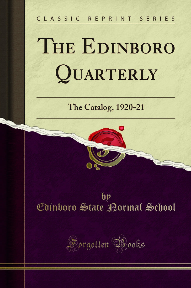 The Edinboro Quarterly: The Catalog, 1920-21 (Classic Reprint)