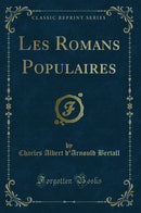 Les Romans Populaires (Classic Reprint)