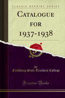 Catalogue for 1937-1938 (Classic Reprint)