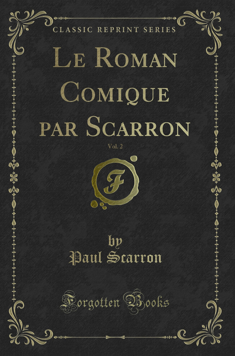 Le Roman Comique par Scarron, Vol. 2 (Classic Reprint)